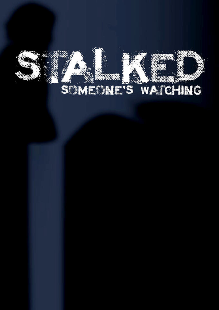 Stalked: Someone's Watching