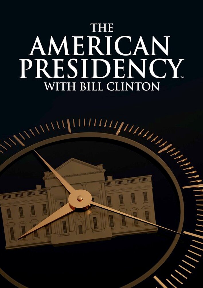 The American Presidency with Bill Clinton