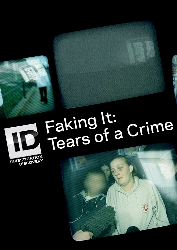 Faking It: Tears of a Crime