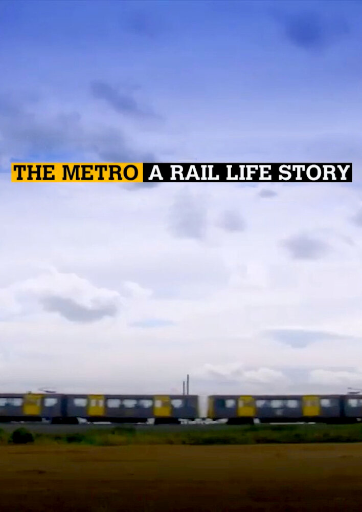 The Metro: A Rail Life Story