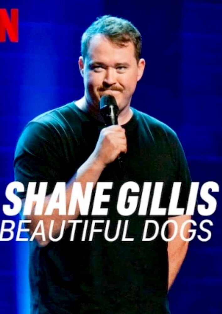 Shane Gillis: Beautiful Dogs
