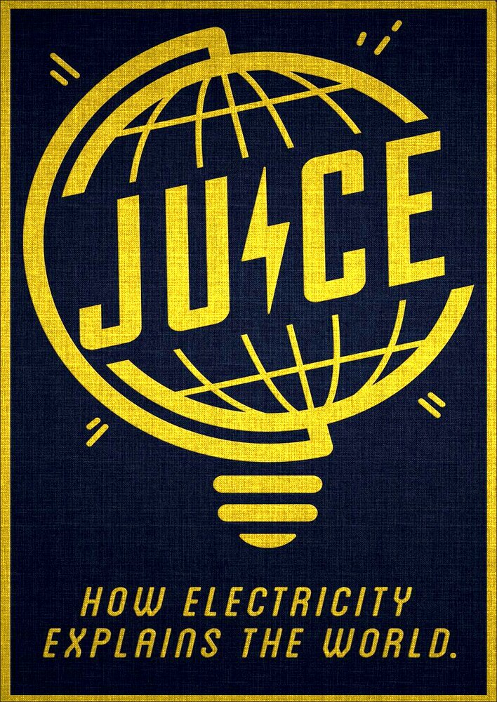 Juice: How Electricity Explains the World