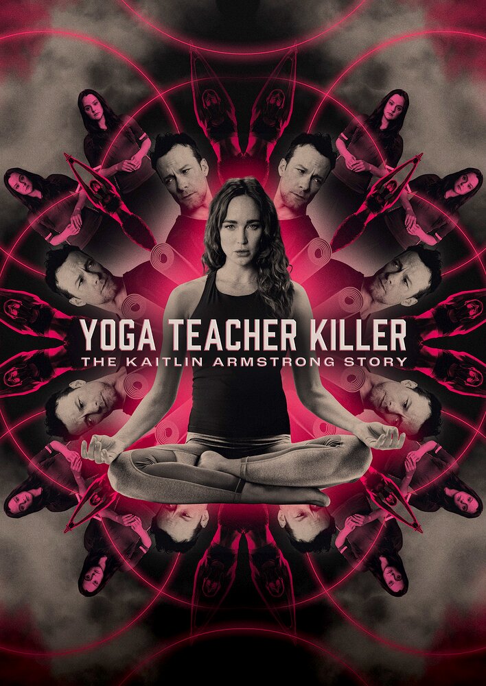 Yoga Teacher Killer: The Kaitlin Armstrong Story