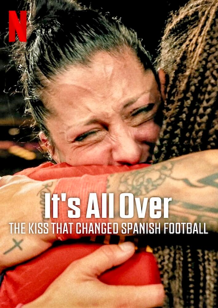 It's All Over: The Kiss That Changed Spanish Football