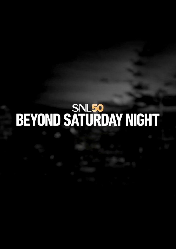 SNL50: Beyond Saturday Night