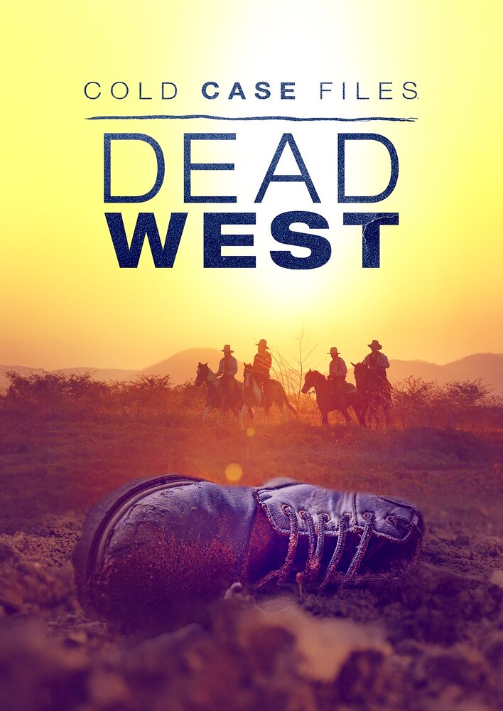 Cold Case Files: Dead West