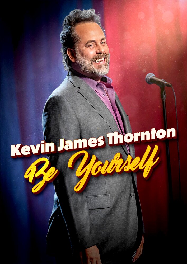 Kevin James Thornton: Be Yourself