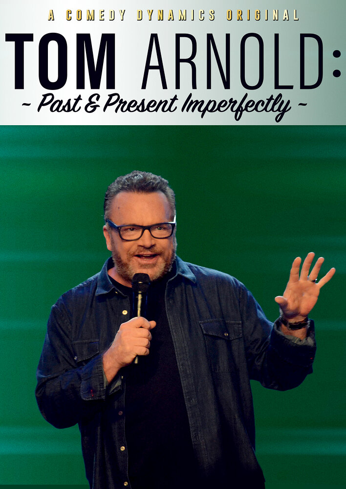 Tom Arnold: Past & Present Imperfectly