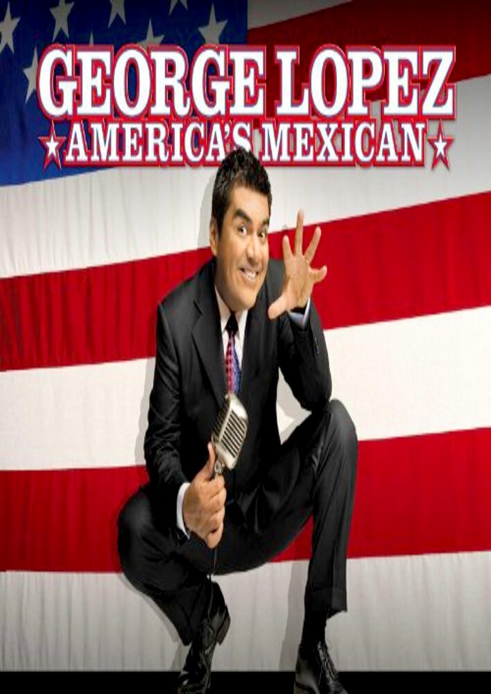 George Lopez: America's Mexican