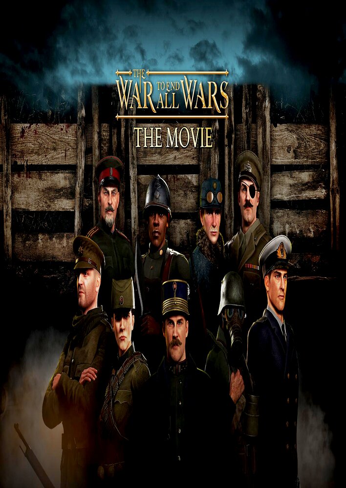 The War to End All Wars: The Movie