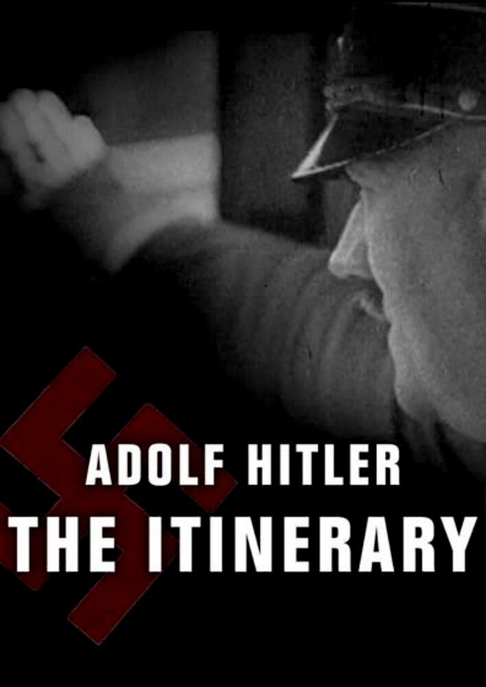 Adolf Hitler the Itinerary