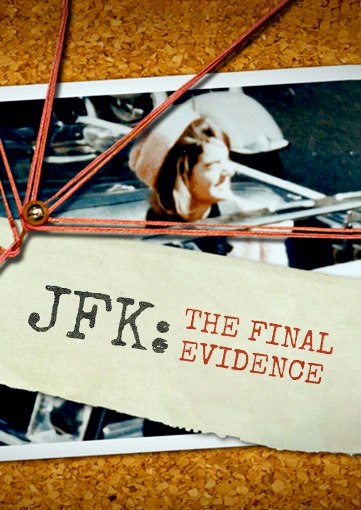 JFK: The Final Evidence