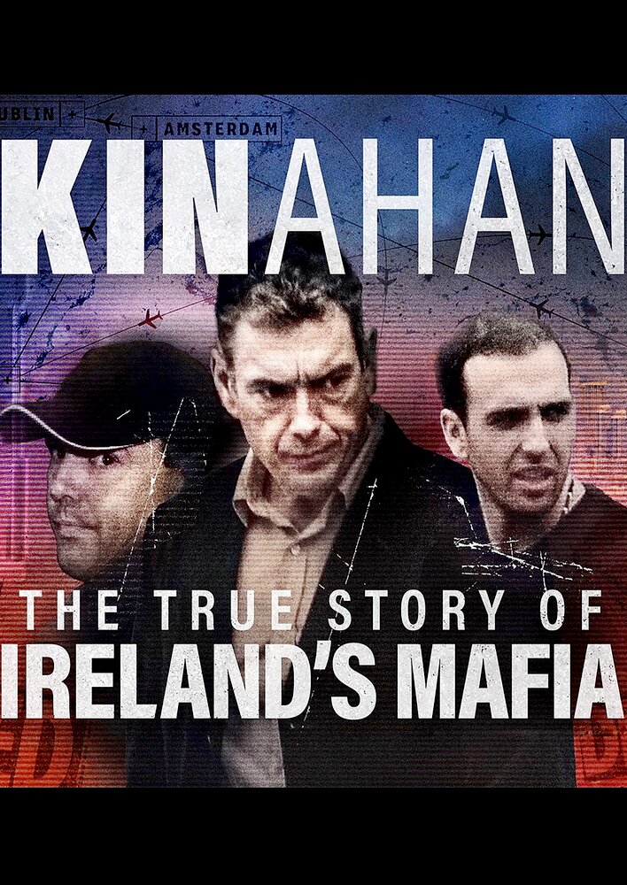 Kinahan: The True Story of Ireland's Mafia