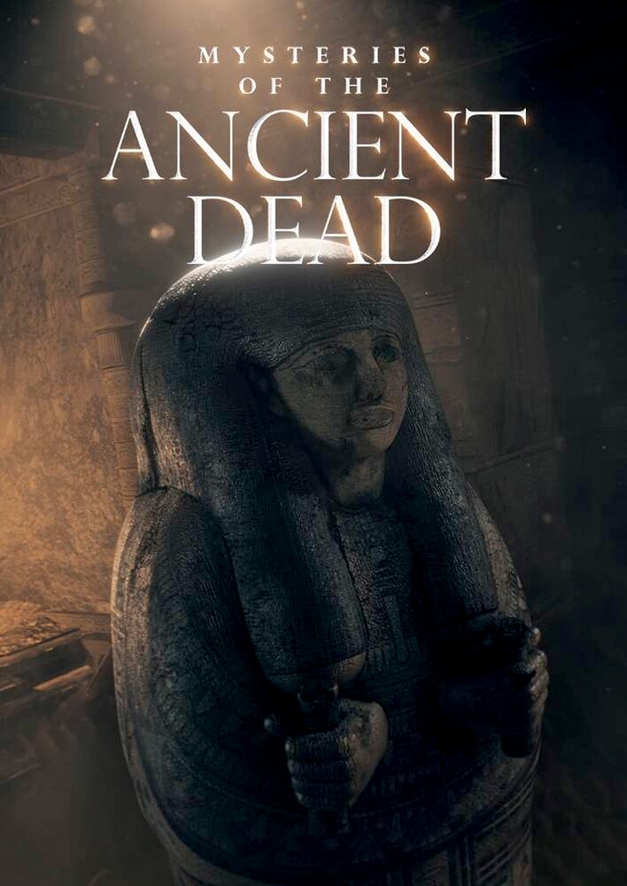 Mysteries of the Ancient Dead