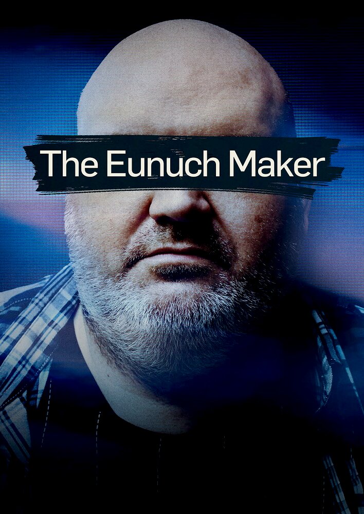 The Eunuch Maker