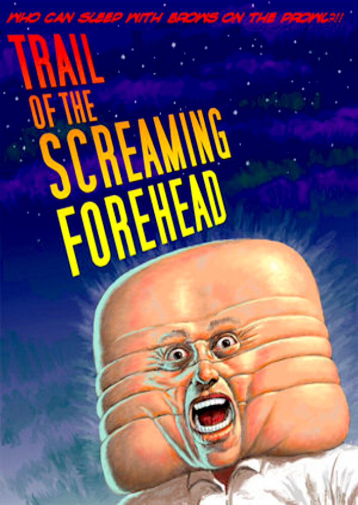 Trail of the Screaming Forehead