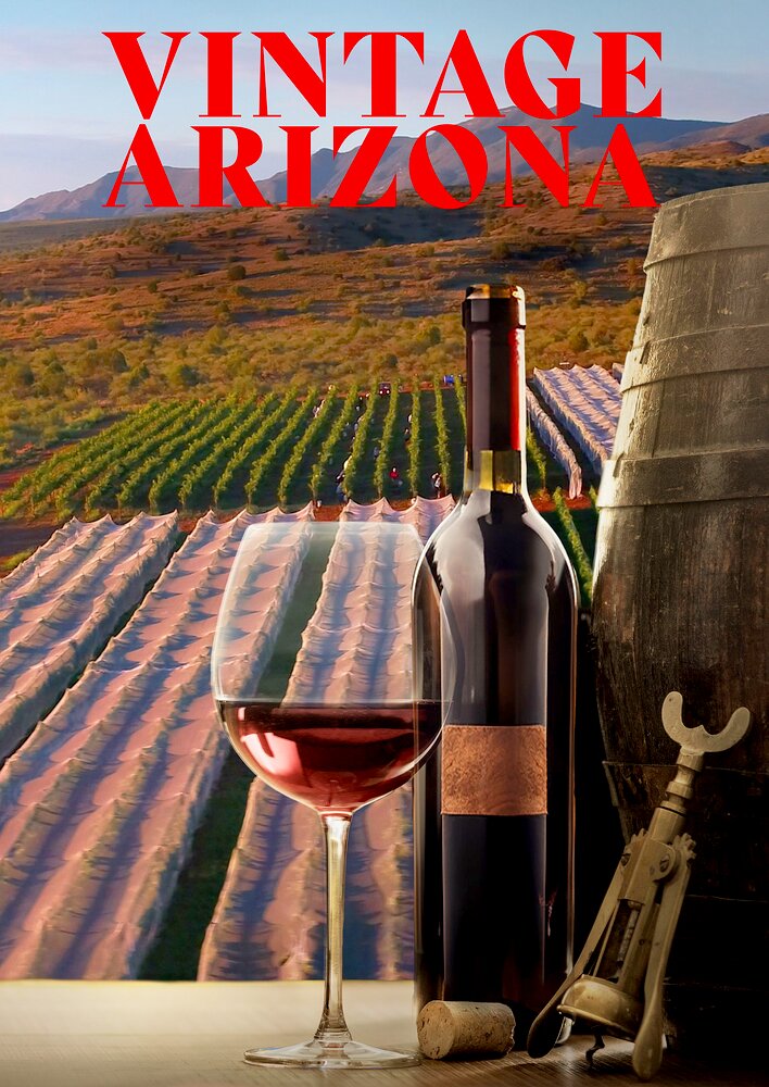 Vintage Arizona: The Heart of Winemaking