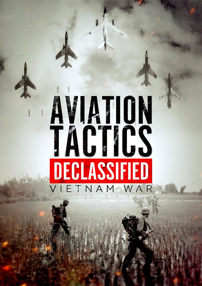 Aviation Tactics Declassified: Vietnam War