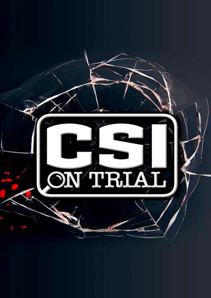 CSI on Trial
