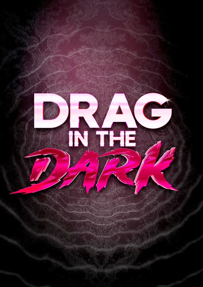 Drag in the Dark