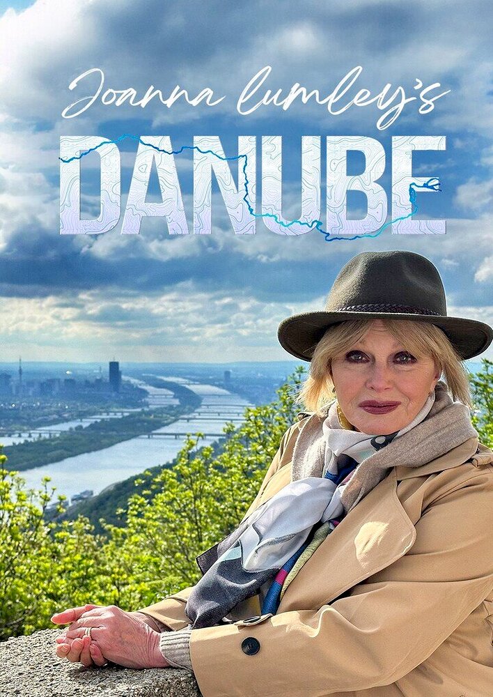 Joanna Lumley's Danube: Europe's Mightiest River