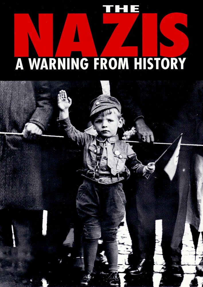 The Nazis: A Warning from History
