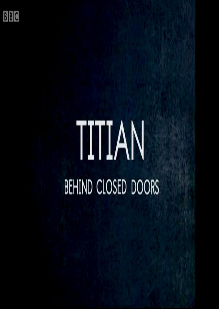 Titian - Behind Closed Doors