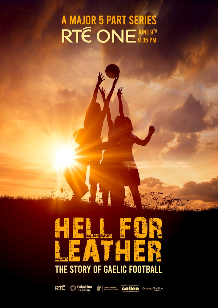 Hell for Leather: the Story of Gaelic Football