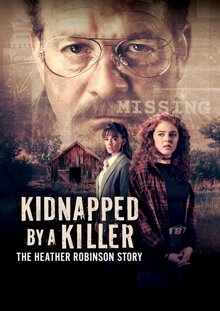 Kidnapped by a Killer: The Heather Robinson Story