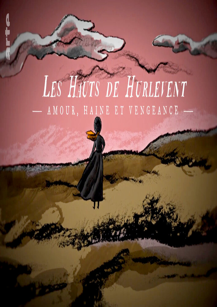 Les hauts de Hurlevent: amour, haine et vengeance