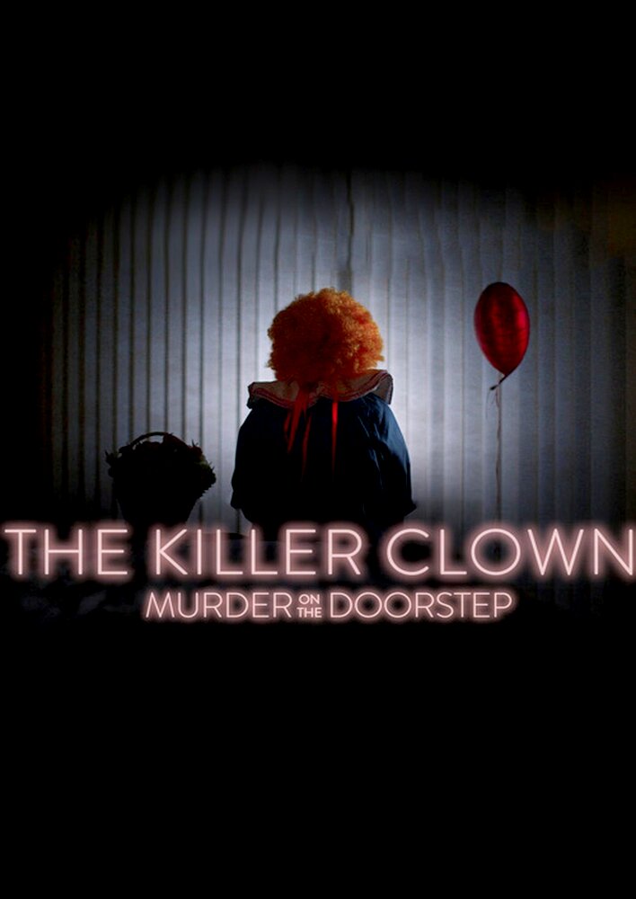 The Killer Clown: Murder on the Doorstep