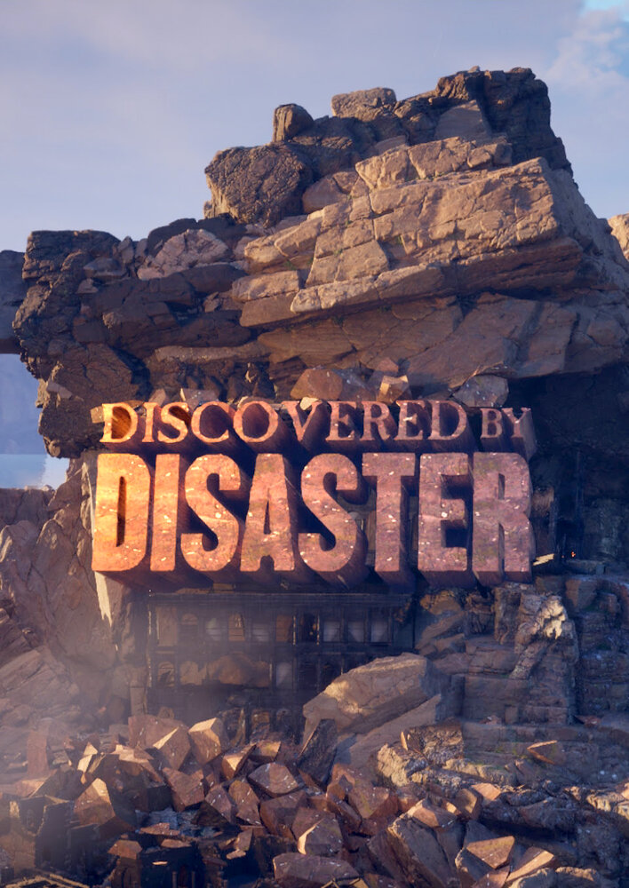 Discovered by Disaster