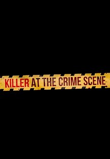 Killer at the Crime Scene