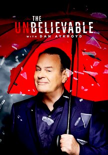 The Unbelievable with Dan Aykroyd