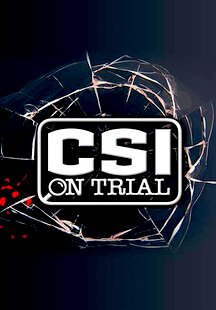 CSI on Trial
