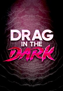 Drag in the Dark