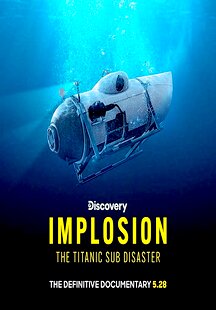 Implosion: The Titanic Sub Disaster