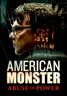American Monster: Abuse of Power