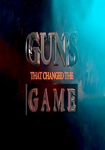 Guns That Changed the Game