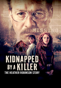 Kidnapped by a Killer: The Heather Robinson Story