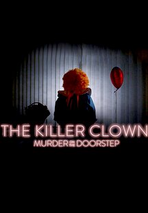 The Killer Clown: Murder on the Doorstep