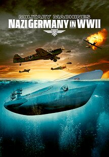Military Machines: Nazi Germany in WWII