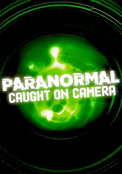 Paranormal Caught on Camera