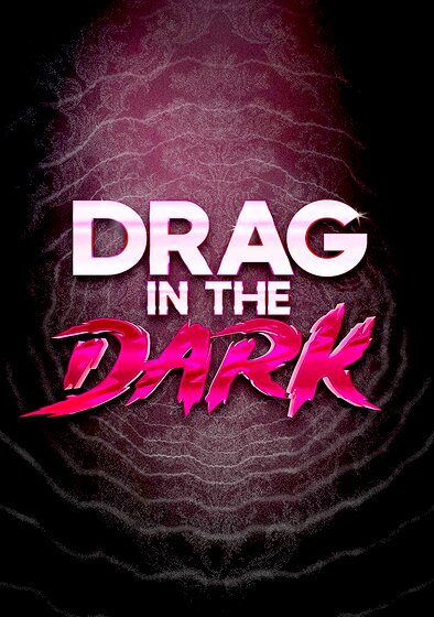 Drag in the Dark