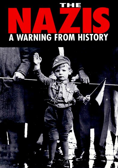 The Nazis: A Warning from History