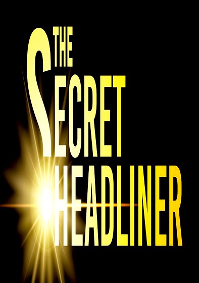 The Secret Headliner