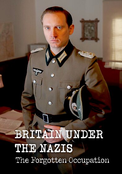 Britain Under the Nazis: The Forgotten Occupation