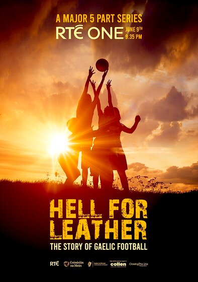 Hell for Leather: the Story of Gaelic Football