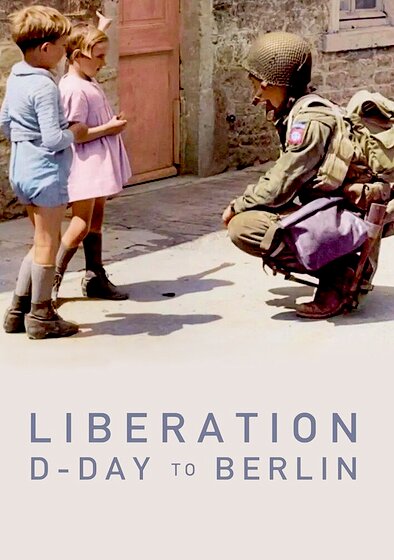 Liberation D-Day to Berlin