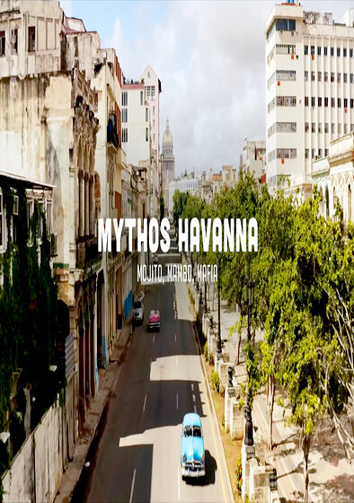 Mythos Havanna - Mojito, Mambo, Mafia